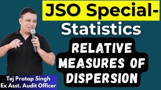 Statistics For JSO || Relative Measures Of Dispersion || Fullscore || Tej Pratap Sir