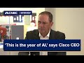 'This is the year of AI,' says Cisco CEO