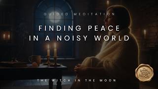 Finding Peace in a Noisy World Guided Meditation for Anxiety, Overwhelm & Inner Calm