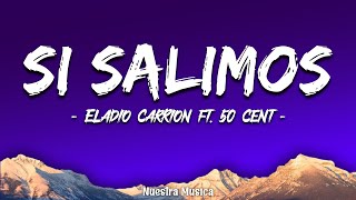 Eladio Carrión ft. 50 Cent - Si Salimos (Letra\Lyrics) | 3MEN2 KBRN