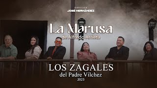 La Marusa de Alfredo Arrieta (PRIMACHO) - Los Zagales del Padre Vílchez 2023