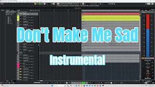 Don't Make Me Sad (Instrumental)