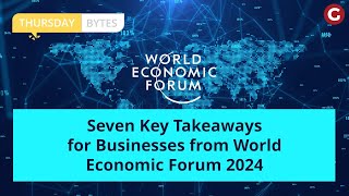 Thursday Bytes | Seven Key Takeaways for Businesses from World Economic Forum 2024