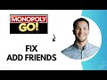 How to Fix Monopoly GO can't Add or Invite Friends (Best Method)