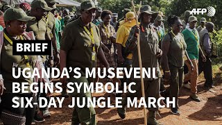 Uganda's Museveni begins jungle march to highlight liberation struggle | AFP