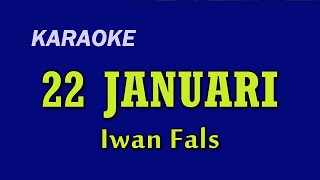 22 Januari - Iwan Fals | KARAOKE