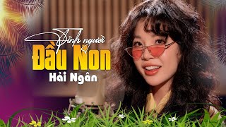 Tình Người Đầu Non - Hải Ngân || Nhạc Bolero Bất Hủ #haingan #bolero #nhacbolero #nhaclinh