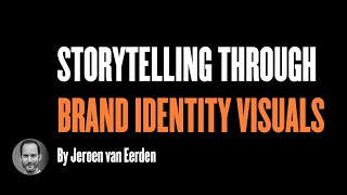 Storytelling Through Brand Identity Visuals by Jeroen van Eerden
