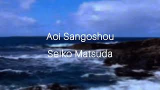 Aoi Sangoshou Seiko Matsuda Sub Romaji English Español