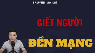 TRUYỆN MA MỚI: GIẾT NGƯỜI ĐỀN MẠNG | CHUYỆN MA MC ĐÌNH SOẠN HẤP DẪN NHẤT.