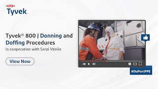 Donning and Doffing Tyvek® 800 J for Corrosive Substance Protection in cooperation with SARPI VEOLIA