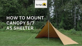 How to mount  a Tentipi Canopy 5/7 as shelter