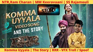 The Story of Komma Uyyala Video Song | RRR - VFX Troll / Spoof | What if Bangari Entertainments | 4K