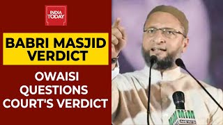 Babri Demolition Case Verdict: What Message Does This Verdict Is Giving? Questions Asaduddin Owaisi