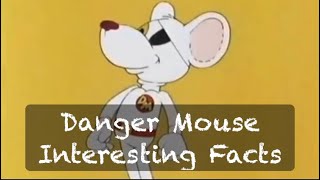 Danger Mouse Interesting Facts