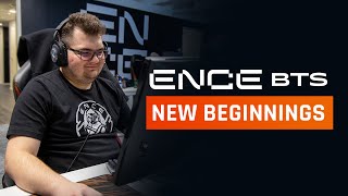 ENCE TV - Behind The Scenes - New Beginnings