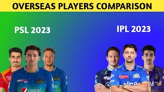 IPL 2023 VS PSL 2023 Overseas Players Comparison | IPL VS PSL Foreign Players