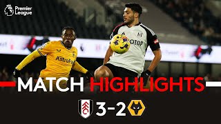 HIGHLIGHTS | Fulham 3-2 Wolves | Willian At The Double For Fulham 🇧🇷