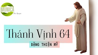 Thánh Vịnh 64 - Đặng Thiện Mỹ | Ca Đoàn MONICA