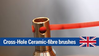 Cross-Hole Ceramic-fibre brushes | Application Video