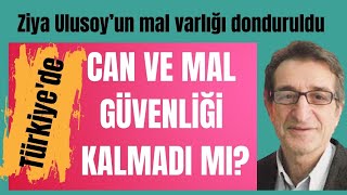 Türkiye’de can ve mal güvenliği kalmadı: Mal varlığına el konulan yazar Ziya Ulusoy yorumladı