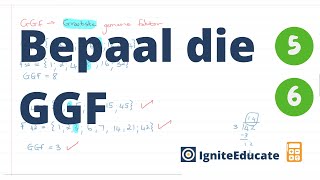 Bepaal die GGF (Grootste Gemene Faktor)