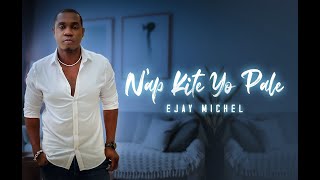 EJAY MICHEL - NAP KITE YO PALE (Official Lyrics Video)