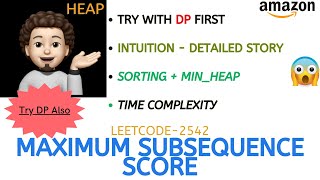Maximum Subsequence Score | Intuition | AMAZON | Leetcode-2542 | Explanation ➕ Live Coding