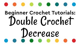 Double Crochet Decrease Tutorial
