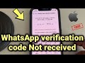 WhatsApp verification code not getting in iPhone: Fix
