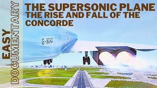 The Supersonic Plane: The Rise and Fall of the Concorde - Full Easy Documentary