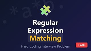 Regular Expression Matching - LeetCode Hard Problem Explained