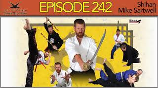 Whistlekick Martial Arts Radio Podcast #242: Shihan Mike Sartwell