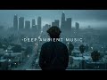 Lost in Peaceful City ~ Deep Ambient Music to Escape Loneliness ~ Emotional Chill Mix