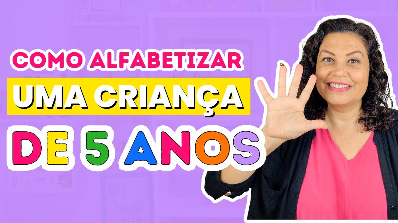 Como Alfabetizar Uma Criança De 5 Anos Youtube