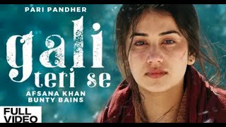 GALI TERI SE :(Lyrical Video) Afsana Khan | Pari Pandher | Bunty Bains | New Hindi Songs #galiterise