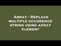Array : Replace multiple occurence string using array element
