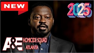 The First 48 Presents 2025 ❤️ Secrets \u0026 Lies ❤️ The First 48 Homicide Squad: Atlanta Full Epiosde