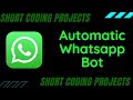 How to make an Automatic WhatsApp Bot using Python!