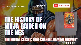 The History Of Ninja Gaiden On The NES - The Brutal Classic That Changed Gaming Forever!