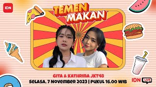 IDN LIVE TEMEN MAKAN ft. Gita JKT48 & Kathrina JKT48 (07-11-2023)