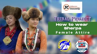 How to wear Sherpa female dress? | Sherpa Typical Attire | Tribal Project | Indigenous Community