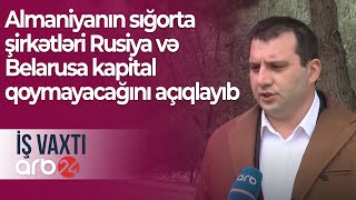 Almaniyanın sığorta şirkətləri Rusiya və Belarusa kapital qoymayacağını açıqlayıb – İş vaxtı