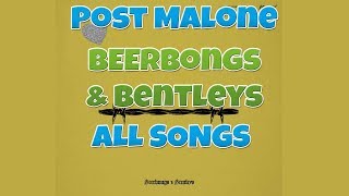 Post Malone - Beerbongs & Bentleys | Ranking Songs From Worst To Best!