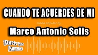 Marco Antonio Solis - Cuando Te Acuerdes De Mi (Versión Karaoke)
