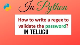 Password Validation With and Without Regular Expressions in Telugu|Python Tutorial for Beginners