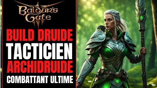 Baldur’s Gate 3 Build Druide : L'ARCHIDRUIDE COMBATTANT ULTIME | Jaheira Multiclasse Druide Guerrier