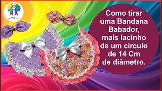 Como tirar uma Bandana Babador de um círculo de 14 cm de diâmetro?