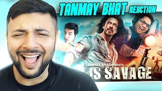 SRK IS SAVAGE REACTION | TANMAY BHAT