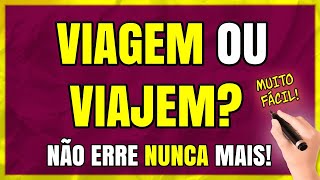 VIAGEM OU VIAJEM? Qual é o CORRETO? Quando Usar? (Aprenda com Exemplos)